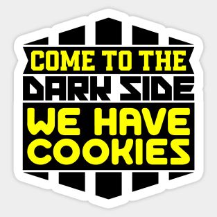 Come to the dark side we have cookies Sticker